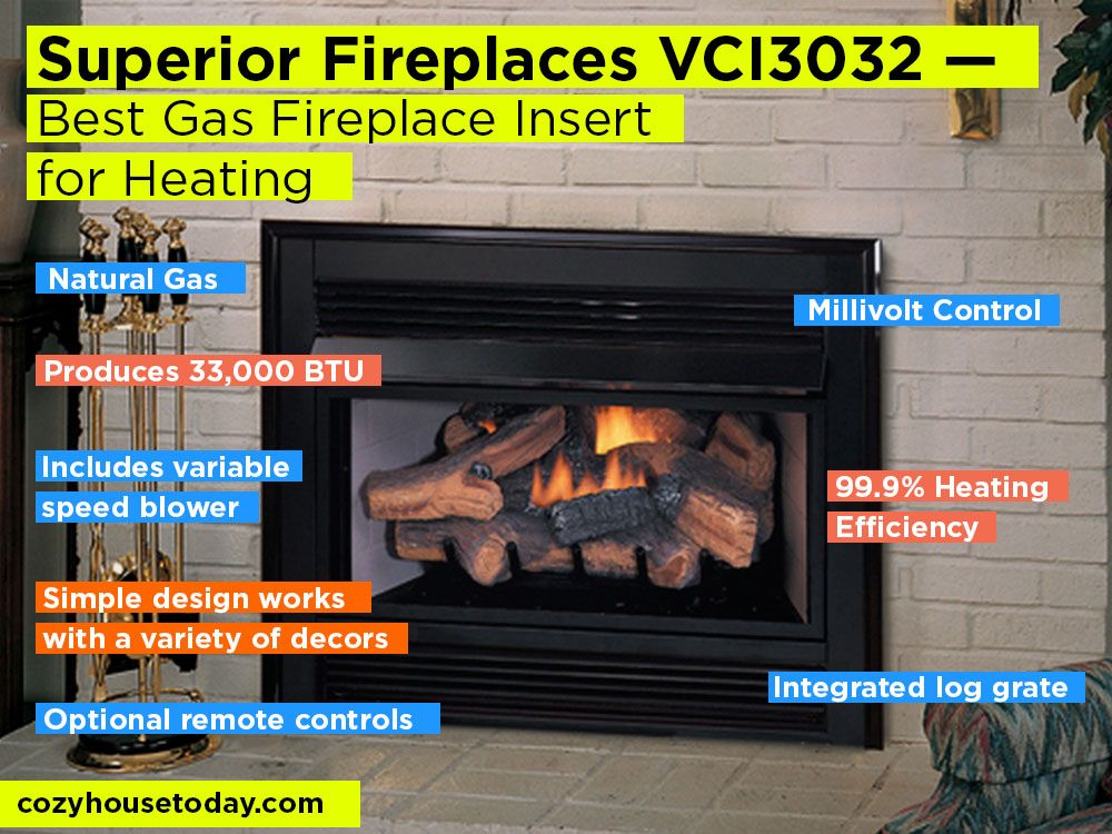 Superior Fireplaces VCI3032 Review, Pros and Cons. Check our Best Gas Fireplace Insert for Heating in 2017