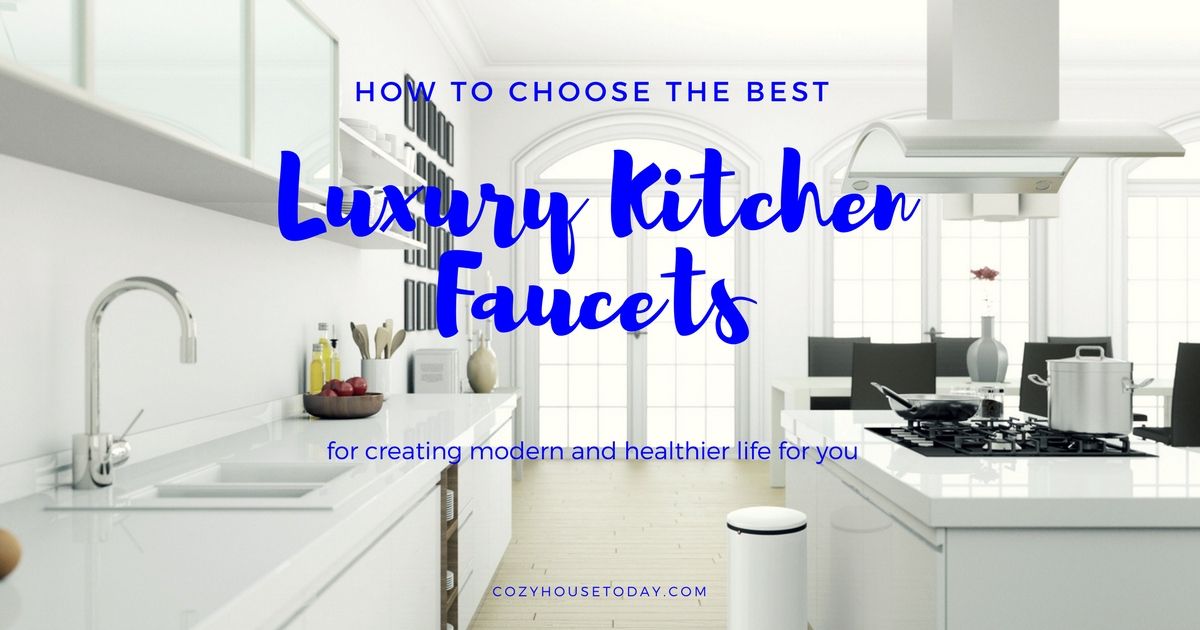 17 Best Luxury Kitchen Faucets Top Selection April 2020
