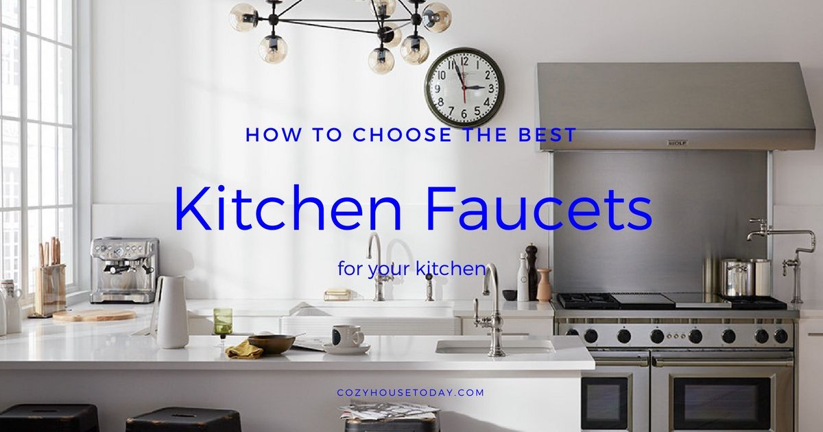 Best Kitchen Faucets By Types Brand Reviews Buying Guide