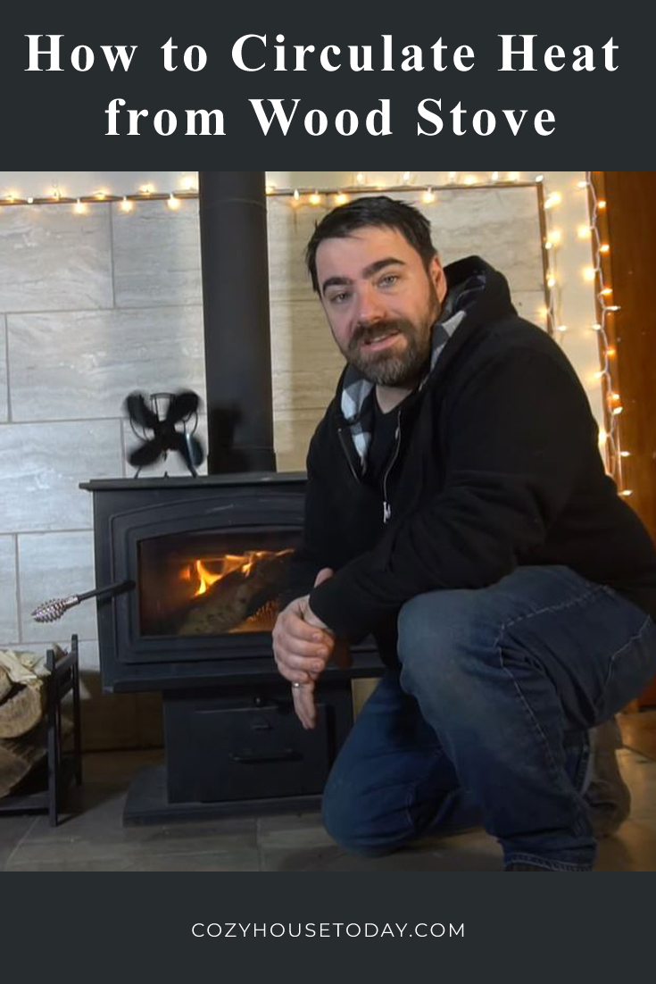 How to Circulate Heat from Wood Stove 1