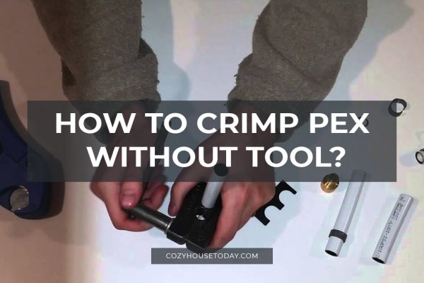 How to Crimp Pex Without Tool