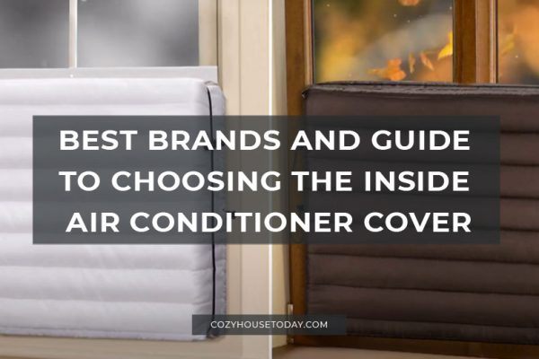 Best brands and guide to choosing the inside air conditioner cover