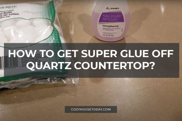 How to get super glue off quartz countertop